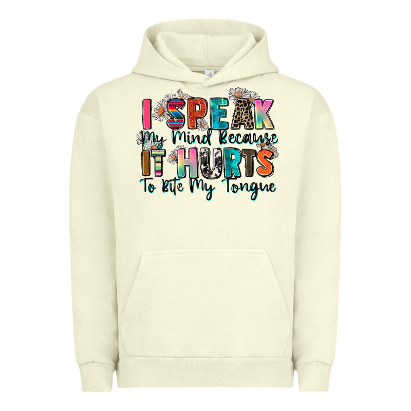 I Speak My Mind Because It Hurts To Bite My Tongue Urban Hoodie by Zillion Design Studio | Teevron