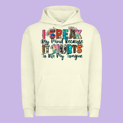 I Speak My Mind Because It Hurts To Bite My Tongue Urban Hoodie Designed By Zillion Design Studio
