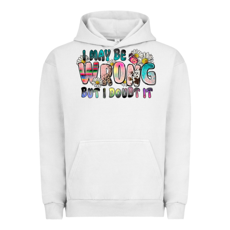 I May Be Wrong But I Doubt It Urban Hoodie by Zillion Design Studio | Teevron