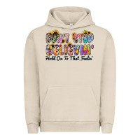 Pigment French Oak don't stop believin' hold on to that feeling Urban Hoodie - Zillion Design Studio