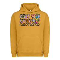 Pigment Peanut Butter don't stop believin' hold on to that feeling Urban Hoodie - Zillion Design Studio