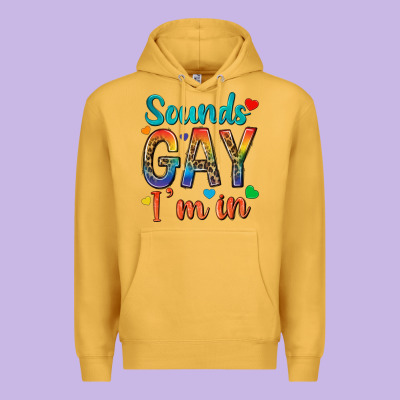 Sounds Gay Im In Premium Hoodie Designed By Texasbilliewilder