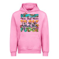 Fuchsia Pink sometimes you just have to say what the fudge Urban Hoodie - Zillion Design Studio