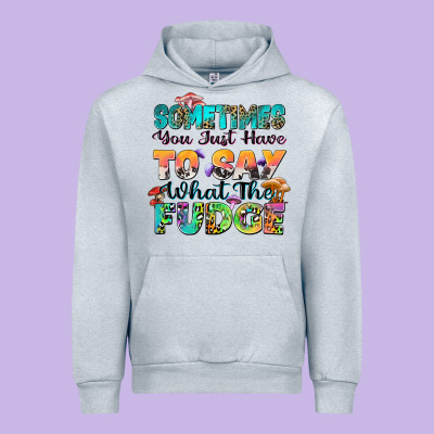Sometimes You Just Have To Say What The Fudge Urban Hoodie Designed By Zillion Design Studio