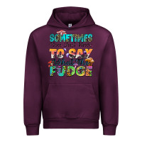 Mauve Wine sometimes you just have to say what the fudge Urban Hoodie - Zillion Design Studio