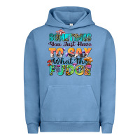 Pigment Pebble Blue sometimes you just have to say what the fudge Urban Hoodie - Zillion Design Studio