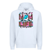 White being a mom makes my life complete Premium Hoodie - Zillion Design Studio