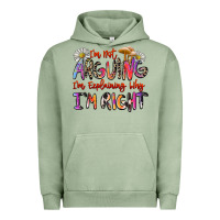 Pigment Oil Green i'm not arguing i'm explaining why i'm right Urban Hoodie - Zillion Design Studio