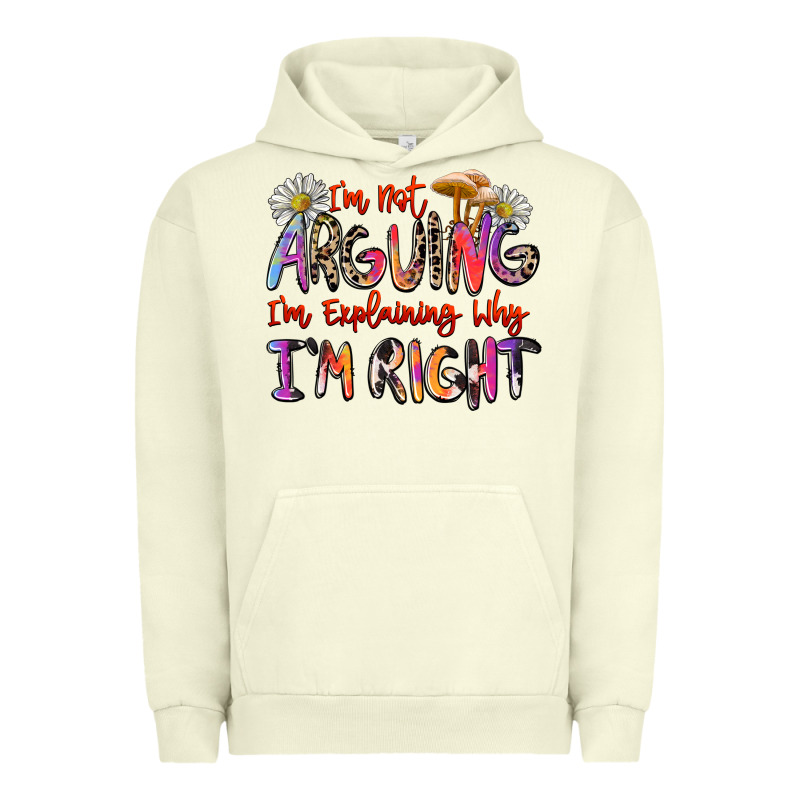 I'm Not Arguing I'm Explaining Why I'm Right Urban Hoodie by Zillion Design Studio | Teevron