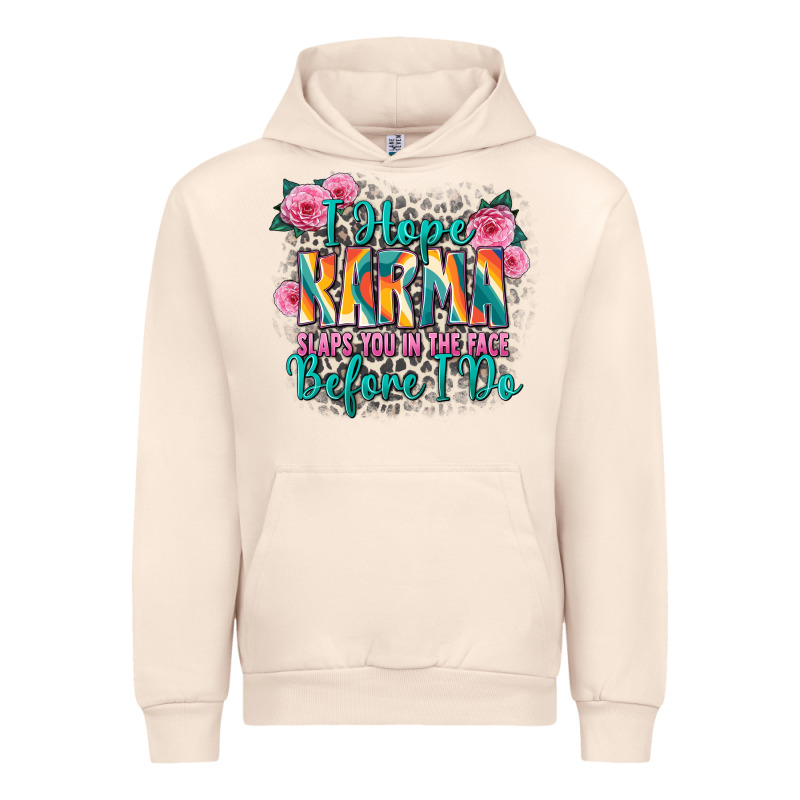 I Hope Karma Slaps You In The Face Before I Do Urban Hoodie by Zillion Design Studio | Teevron