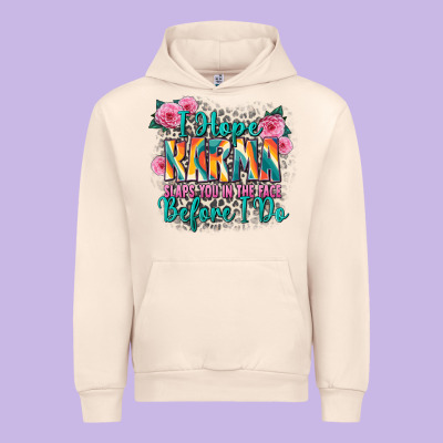I Hope Karma Slaps You In The Face Before I Do Urban Hoodie Designed By Zillion Design Studio