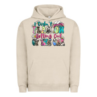 Pigment French Oak i didn't plan on getting out of the car Urban Hoodie - Zillion Design Studio
