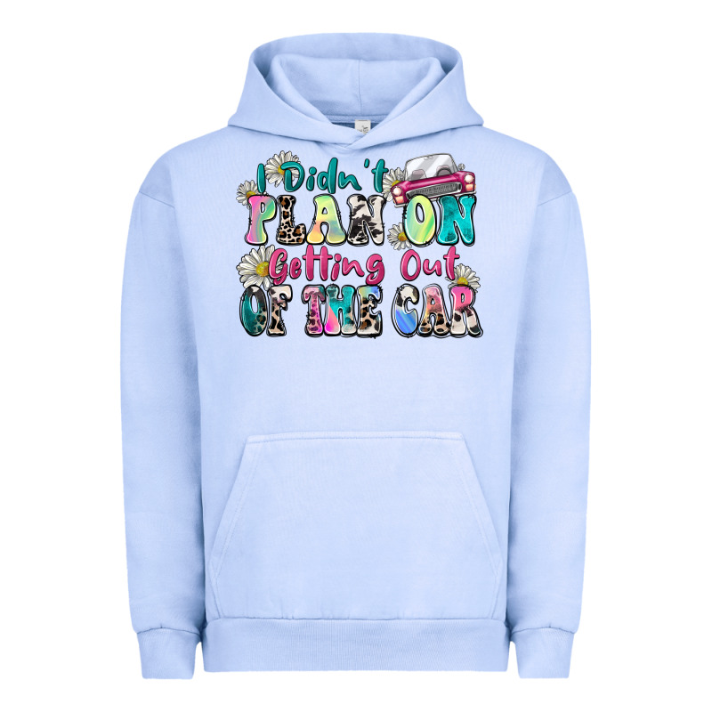 I Didn't Plan On Getting Out Of The Car Urban Hoodie by Zillion Design Studio | Teevron