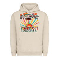 Pigment French Oak everyone was thinking it i just said it Urban Hoodie - Zillion Design Studio