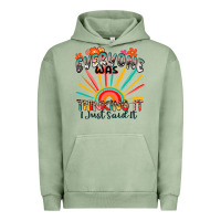 Pigment Oil Green everyone was thinking it i just said it Urban Hoodie - Zillion Design Studio