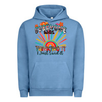 Pigment Pebble Blue everyone was thinking it i just said it Urban Hoodie - Zillion Design Studio