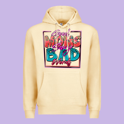 Good Moms Say Bad Words Premium Hoodie Designed By Zillion Design Studio