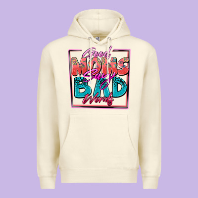 Good Moms Say Bad Words Premium Hoodie Designed By Zillion Design Studio