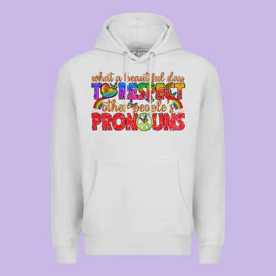 What A Beautiful Day To Respect Other Peoples Pron Premium Hoodie Designed By Texasbilliewilder