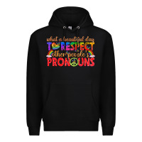 Black what a beautiful day to respect other peoples pron Premium Hoodie - texasbilliewilder