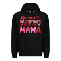 Black my favorite valentines call me mama Premium Hoodie - texasbilliewilder