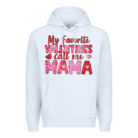 White my favorite valentines call me mama Premium Hoodie - texasbilliewilder