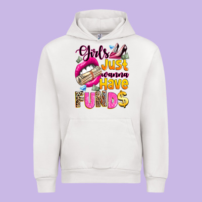 Urban Hoodie girls just wanna have  funds