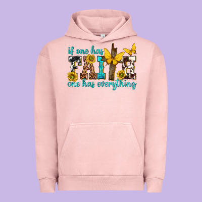 Urban Hoodie if one has faith one has everything