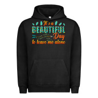 Pigment Black its a beautiful day to leave me alone Urban Hoodie - texasbilliewilder