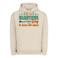 Pigment French Oak its a beautiful day to leave me alone Urban Hoodie - texasbilliewilder