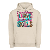 Pigment French Oak im not bossy i have leadership skills Urban Hoodie - texasbilliewilder