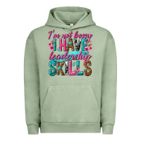 Pigment Oil Green im not bossy i have leadership skills Urban Hoodie - texasbilliewilder