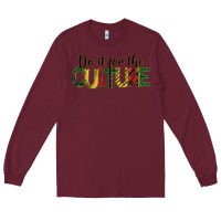 Burgundy do it for the culture juneteenth Long Sleeve Tee - BarkalooDesign
