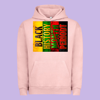 Black History Month Periodt Urban Hoodie Designed By Zillion Design Studio