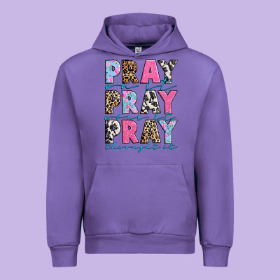 Urban Hoodie pray on it pray over it pray throught it