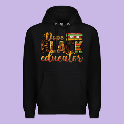 Dope Black Educator Premium Hoodie Designed By Texasbilliewilder