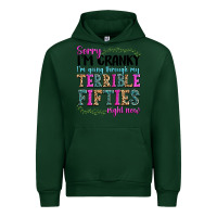 Forest Green sorry im cranky im going through my terrible fifties right now Urban Hoodie - texasbilliewilder