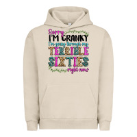 Pigment French Oak sorry im cranky im going through my terrible sixties right now Urban Hoodie - texasbilliewilder