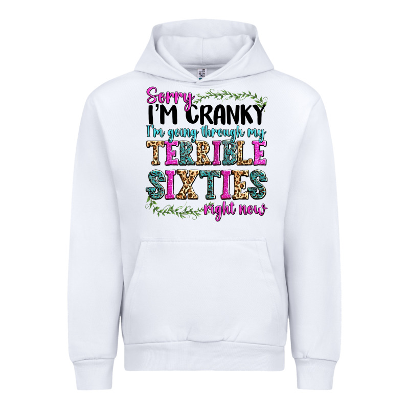 Sorry Im Cranky Im Going Through My Terrible Sixties Right Now Urban Hoodie by texasbilliewilder | Teevron
