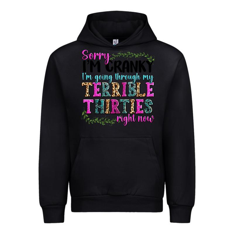 Sorry Im Cranky Im Going Through My Terrible Thirties Right Now Urban Hoodie by texasbilliewilder | Teevron