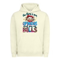 Pigment Pistachio the thing is your opinions dont pay my bills Urban Hoodie - texasbilliewilder