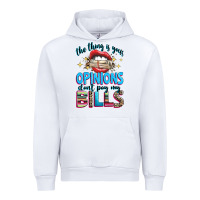 White the thing is your opinions dont pay my bills Urban Hoodie - texasbilliewilder