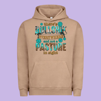 Urban Hoodie theres bullshit everywhere and not a pasture tbw