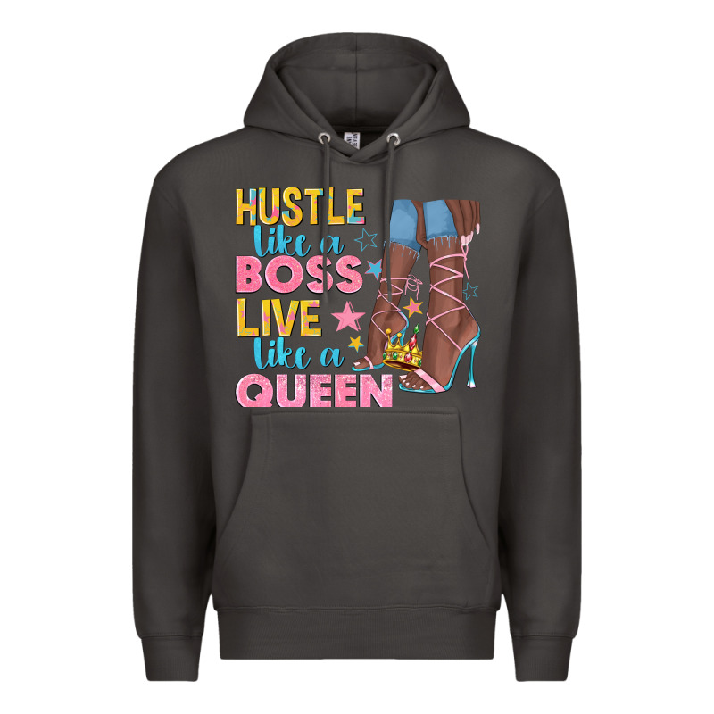 Hustle Like A Boss Live Like A Queen Premium Hoodie by texasbilliewilder | Teevron