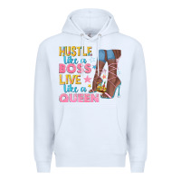 White hustle like a boss live like a queen Premium Hoodie - texasbilliewilder