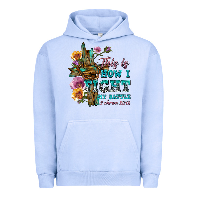 This Is How I Fight My Battle Tbw Urban Hoodie by texasbilliewilder | Teevron