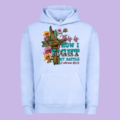 Urban Hoodie this is how i fight my battle tbw