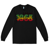 Black celebrate juneteenth1865 Long Sleeve Tee - BarkalooDesign