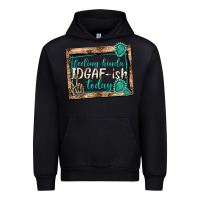 Black feeling kinda idgafish today Urban Hoodie - texasbilliewilder