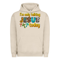 Pigment French Oak im only talking jesus today Urban Hoodie - texasbilliewilder
